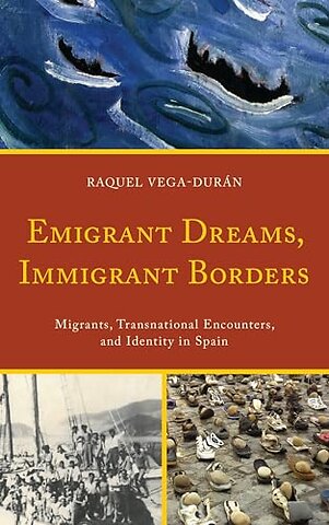 Emigrant Dreams, Immigrant Borders
