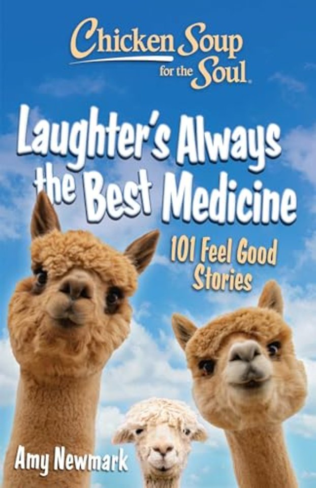 Chicken Soup for the Soul: Laughter's  Always the Best Medicine