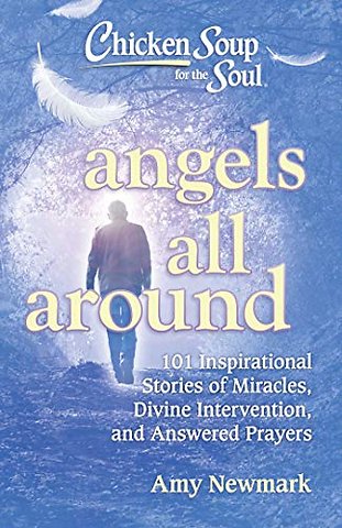 Chicken Soup for the Soul: Angels All Around