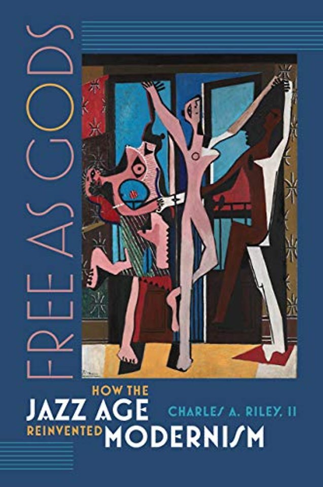 Free as Gods – How the Jazz Age Reinvented Modernism