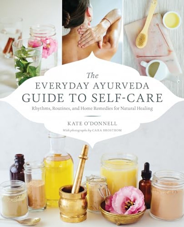 The Everyday Ayurveda Guide to Self-Care