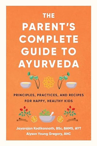 The Parent's Complete Guide to Ayurveda