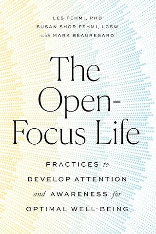 The Open-Focus Life