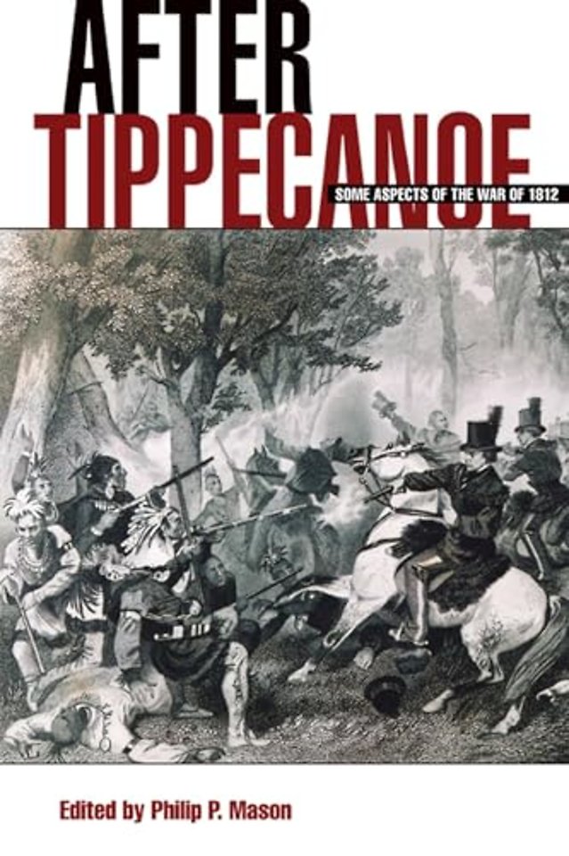 After Tippecanoe – Some Aspects of the War of 1812