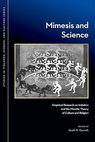 Mimesis and Science – Empirical Research on Imitation and the Mimetic Theory of Culture and Religion