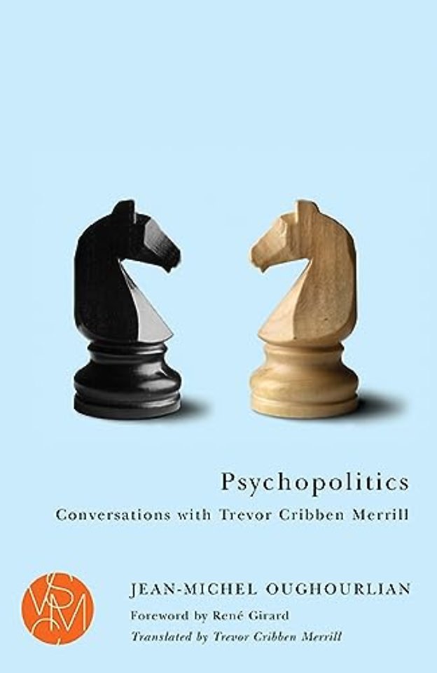 Psychopolitics – Conversations with Trevor Cribben Merrill