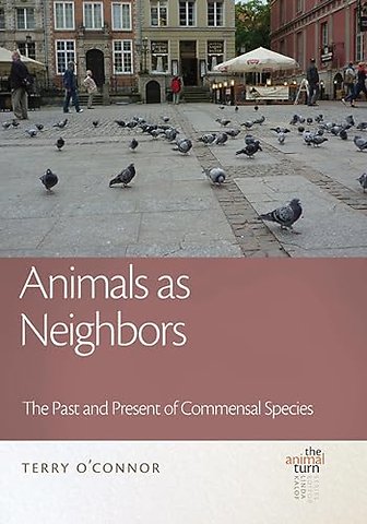 Animals as Neighbors – The Past and Present of Commensal Animals