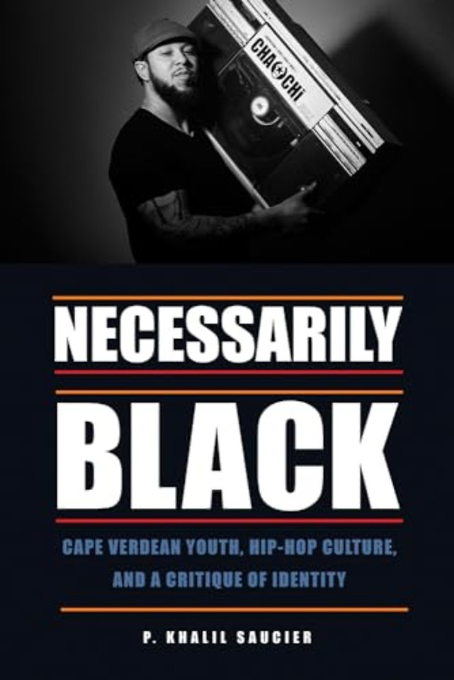 Necessarily Black – Cape Verdean Youth, Hip–Hop Culture, and a Critique of Identity
