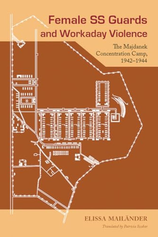 Female SS Guards and Workaday Violence – The Majdanek Concentration Camp, 1942–1944