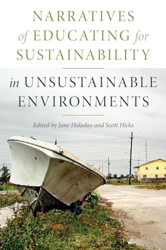 Narratives of Educating for Sustainability in Unsustainable Environments