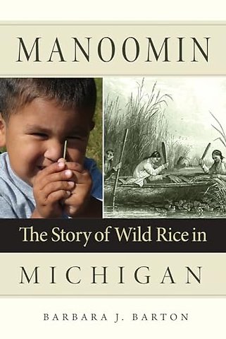 Manoomin – The Story of Wild Rice in Michigan