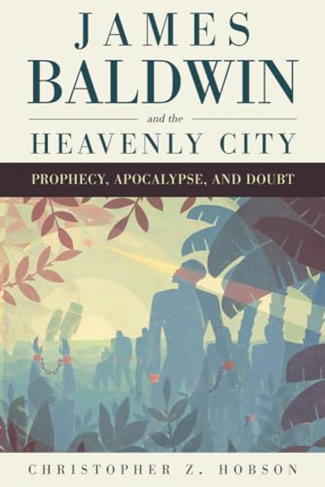 James Baldwin and the Heavenly City – Prophecy, Apocalypse, and Doubt