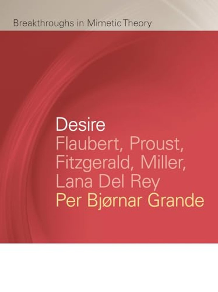 Desire – Flaubert, Proust, Fitzgerald, Miller, Lana Del Rey
