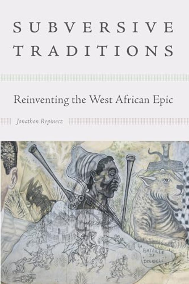 Subversive Traditions – Reinventing the West African Epic