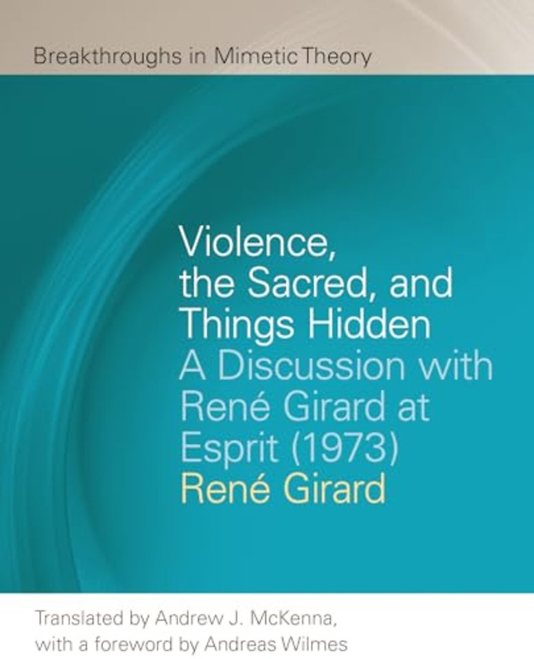 Violence, the Sacred, and Things Hidden – A Discussion with René Girard at Esprit (1973)