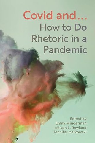 COVID and... – How to Do Rhetoric in a Pandemic