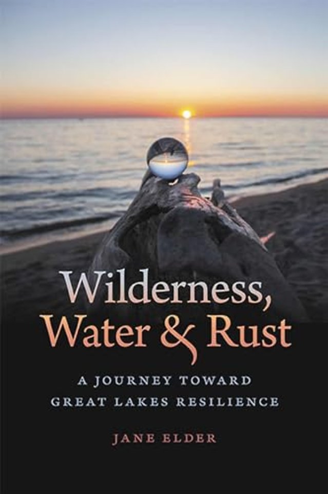 Wilderness, Water, and Rust – A Journey toward Great Lakes Resilience