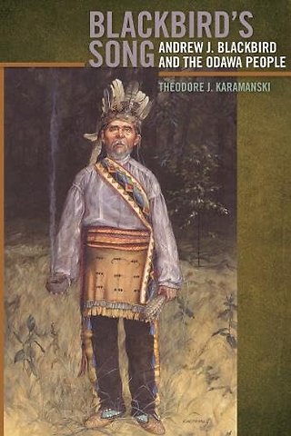 Blackbird`s Song – Andrew J. Blackbird and the Odawa People
