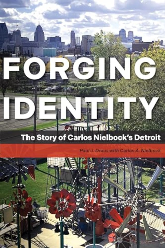 Forging Identity – The Story of Carlos Nielbock′s Detroit