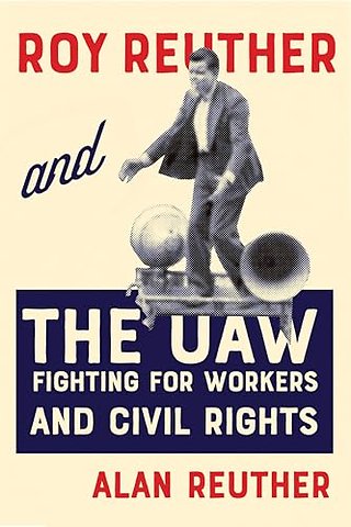 Roy Reuther and the UAW