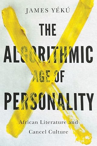 The Algorithmic Age of Personality – African Literature and Cancel Culture