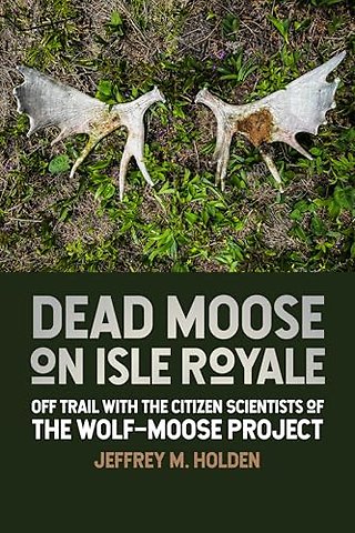Dead Moose on Isle Royale – Off Trail with the Citizen Scientists of the Wolf–Moose Project