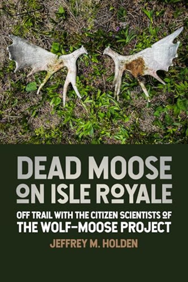 Dead Moose on Isle Royale – Off Trail with the Citizen Scientists of the Wolf–Moose Project