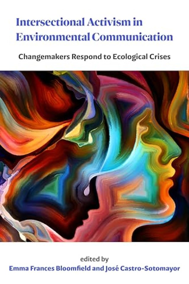 Intersectional Activism in Environmental Communi – Changemakers Respond to Ecological Crises
