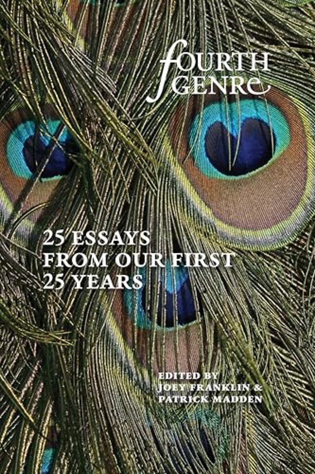 Fourth Genre – Twenty–Five Essays from Our First Twenty–Five Years