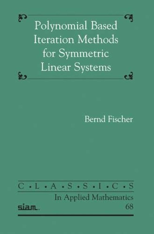 Polynomial Based Iteration Methods for Symmetric Linear Systems