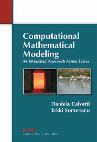 Computational Mathematical Modeling: An Integrated Approach Across Scales