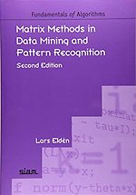 Matrix Methods in Data Mining and Pattern Recognition
