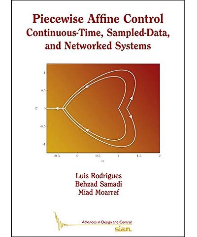 Piecewise Affine Control – Continuous–Time, Sampled–Data, and Networked Systems