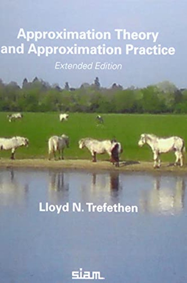 Approximation Theory and Approximation Practice – Extended Edition