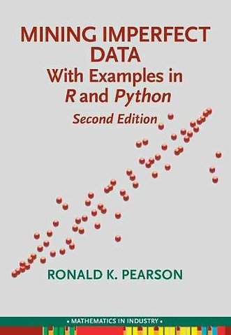 Mining Imperfect Data – With Examples in R and Python