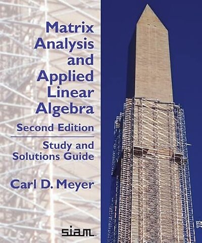 Matrix Analysis and Applied Linear Algebra, Seco – Study and Solutions Guide