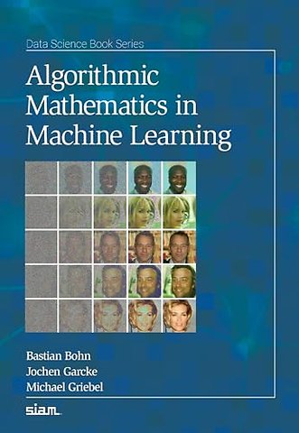 Algorithmic Mathematics in Machine Learning
