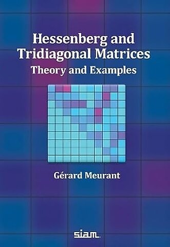 Hessenberg and Tridiagonal Matrices – Theory and Examples