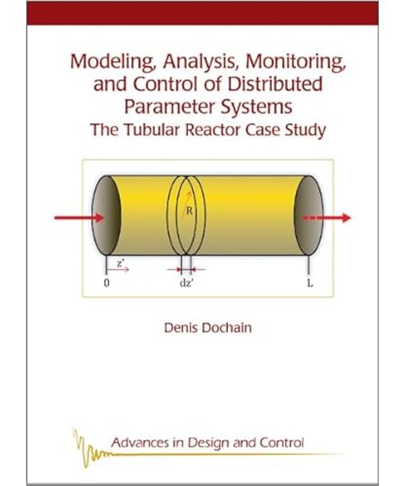 Modeling, Analysis, Monitoring, and Control of D – The Tubular Reactor Case Study