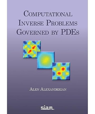 Computational Inverse Problems Governed by PDEs