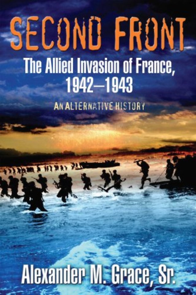 Second Front : The Allied Invasion of France, 1942-43