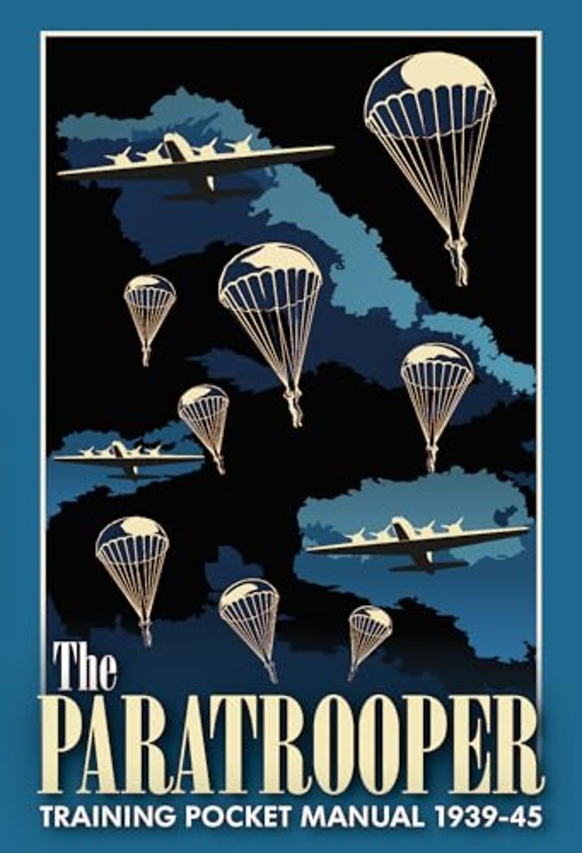 The Paratrooper Training Pocket Manual 1939–1945