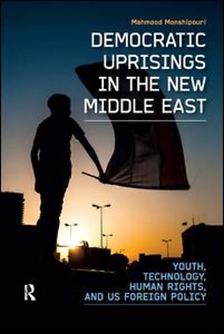 Democratic Uprisings in the New Middle East