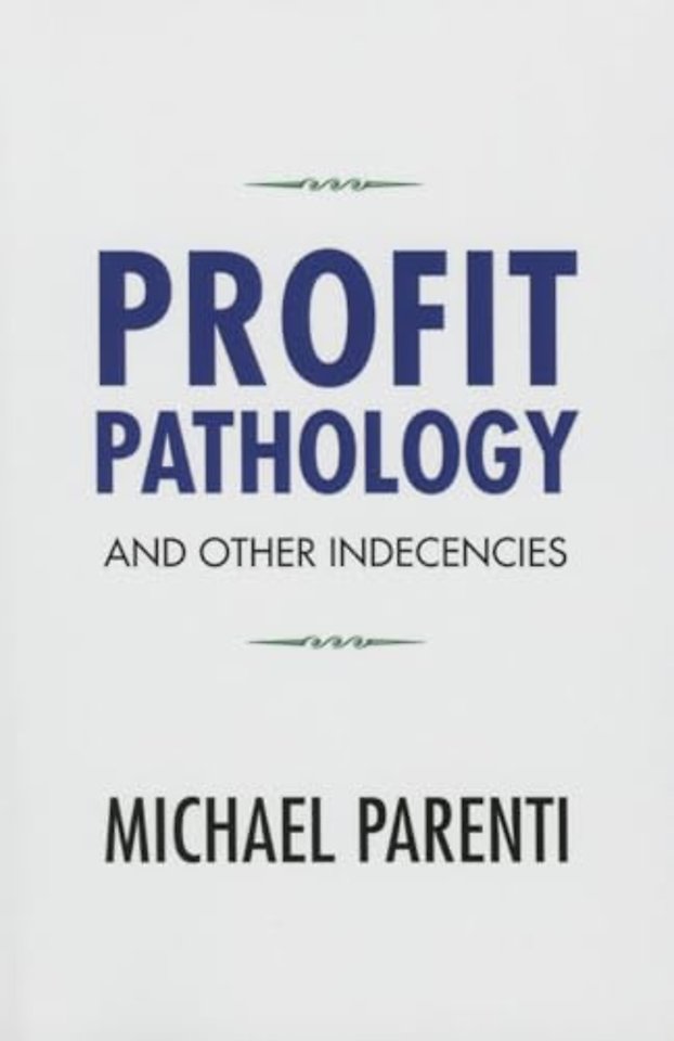 Profit Pathology and Other Indecencies