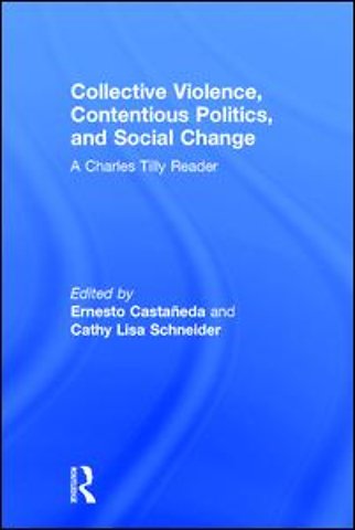 Collective Violence, Contentious Politics, and Social Change