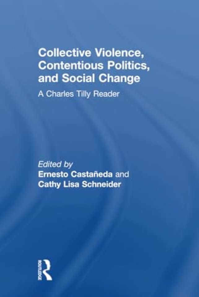 Collective Violence, Contentious Politics, and Social Change