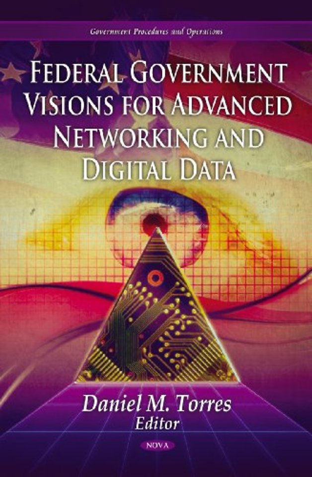 Federal Government Visions For Advanced Networking & Digital Data