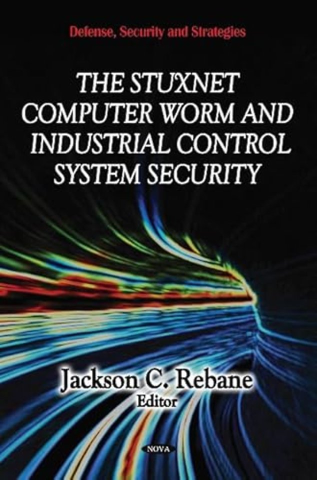 Stuxnet Computer Worm & Industrial Control System Security