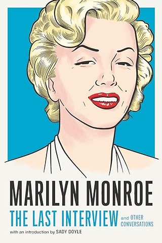 Marilyn Monroe: The Last Interview