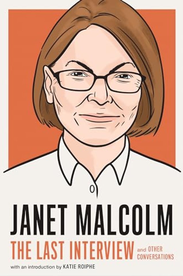 Janet Malcolm: The Last Interview